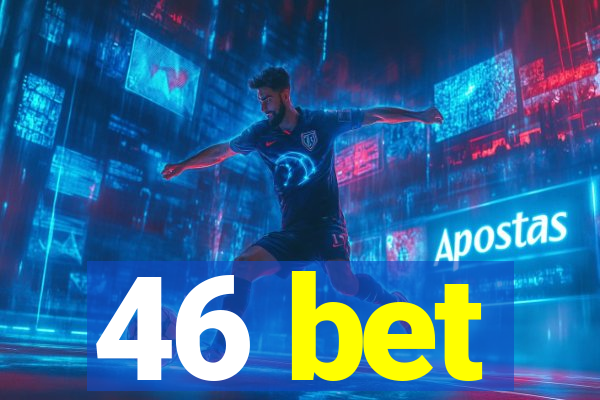 46 bet